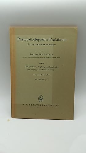 Phytopathologisches Praktikum für Landwirte, Gärtner und Biologen. T. 1. Zur Systematik, Morpholo...