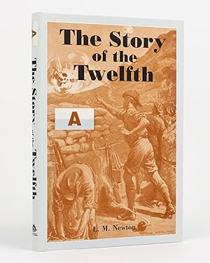 The Story of the Twelfth. A Record of the 12th Battalion AIF, during the Great War of 1914-1918