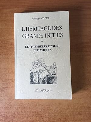 Seller image for L'HERITAGE DES GRANDS INITIES *LES PREMIERES ECOLES INITIATIQUES I for sale by KEMOLA