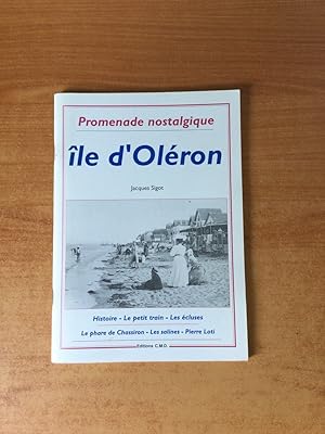 Image du vendeur pour PROMENADE NOSTALGIQUE ILE D'OLERON histoire le petit train les cluses le phare de Chassiron les Salines Pierre Loti mis en vente par KEMOLA