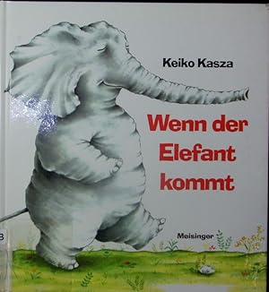 Bild des Verkufers fr Wenn der Elefant kommt. zum Verkauf von Antiquariat Bookfarm