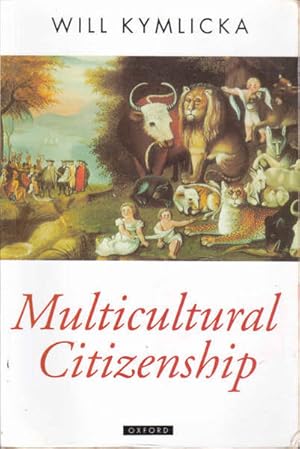 Imagen del vendedor de Multicultural Citizenship: A Liberal Theory of Minority Rights (Oxford Political Theory) a la venta por Goulds Book Arcade, Sydney