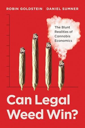 Bild des Verkufers fr Can Legal Weed Win?: The Blunt Realities of Cannabis Economics zum Verkauf von moluna