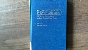 Bild des Verkufers fr Sport and society in Latin America. Diffusion, dependency, and the rise of mass culture. zum Verkauf von Antiquariat Bookfarm