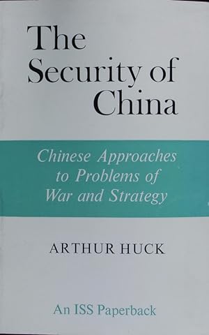 Seller image for The security of China. Chinese Approaches to problems of War and Strategy. for sale by Antiquariat Bookfarm