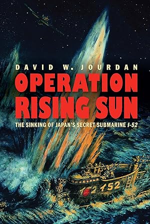Bild des Verkufers fr Operation Rising Sun: The Sinking of Japan\ s Secret Submarine I-52 zum Verkauf von moluna