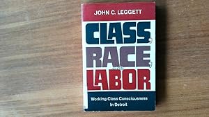 Bild des Verkufers fr Class, race, and labor. Working-class consciousness in Detroit. zum Verkauf von Antiquariat Bookfarm