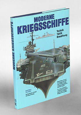 Moderne Kriegsschiffe. Technik, Taktik, Bewaffnung. Deutsche Übersetzung und Bearbeitung von Wern...