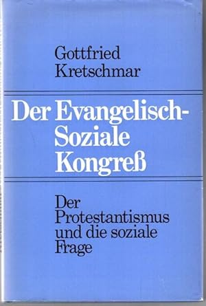 Bild des Verkufers fr Der Evangelisch-Soziale Kongre. Der deutsche Protestantismus und die soziale Frage, zum Verkauf von nika-books, art & crafts GbR