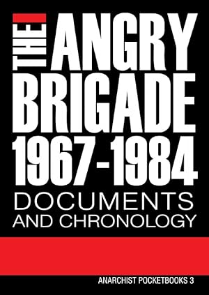 The Angry Brigade 1967 - 1984 - Documents and Chronology