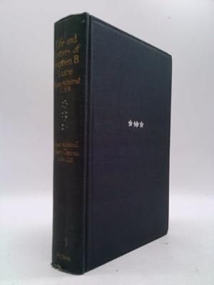Bild des Verkufers fr Life & Letters of Stephen B. Luce Rear Admiral USN. zum Verkauf von ThriftBooksVintage