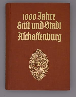 1000 Jahre Stift und Stadt Aschaffenburg - Festschrift zum Aschaffenburger Jubiläumsjahr 1957 II....