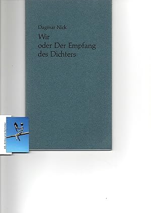 Wir oder Der Empfang des Dichters. Gedichte. [signiert, signed]. Band 38 der Reihe.