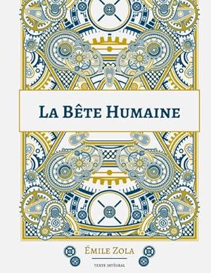 Bild des Verkufers fr La Bte humaine : Le dix-septime roman de la srie des Rougon-Macquart zum Verkauf von AHA-BUCH GmbH