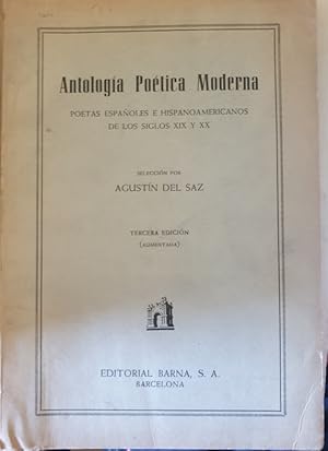 ANTOLOGIA POETICA MODERNA. POETAS ESPAÑOLES E HISPANOAMERICANOS DE LOS SIGLOS XIX Y XX.