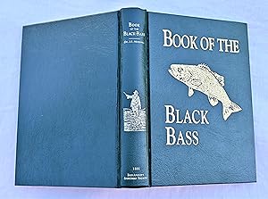 Book of the black bass, comprising its complete scientific and life history : together with a pra...