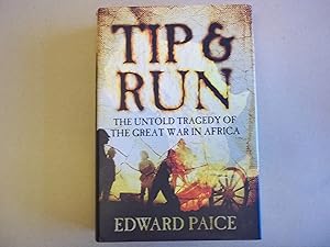 Imagen del vendedor de Tip and run: the untold tragedy of the Great War in Africa a la venta por Carmarthenshire Rare Books