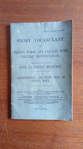 Short Vocabulary: French Words and Phrases with English Pronunciation. Note on French Measures. A...