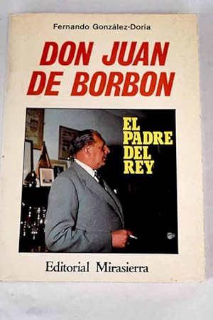 Seller image for Don Juan de Borbn, el padre del Rey for sale by Alcan Libros