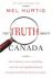 Seller image for The Truth About Canada / Some Important, Some Astonishing, and Some Truly Appaling Things All Canadians Should Kow About Our Country for sale by Houtman Boeken