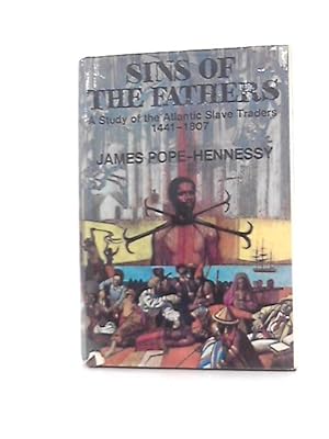 Image du vendeur pour Sins of the fathers: A study of the Atlantic slave traders 1441-1807 mis en vente par World of Rare Books