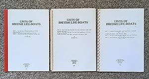 Seller image for Lists of British Life-Boats: Complete in 3 Parts, Part 1 Non Self Righting, Pulling & Sailing Boats 1775-1916, Part 2 Self Righting, Pulling & Sailing Boats 1851-1918 and Part 3 Steam Life-Boats 1888-1901 and Motor Lifeboats 1904-1985 for sale by Neil Ewart