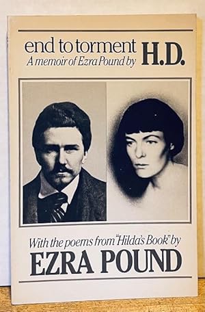 Immagine del venditore per End to Torment; A Memoir of Ezra Pound; with the poems from "Hilda's Book" by Ezra Pound. venduto da Nighttown Books