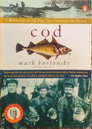 Seller image for COD, A BIOGRAPHY OF THE FISH THAT CHANGED THE WORLD. for sale by Livraria Castro e Silva