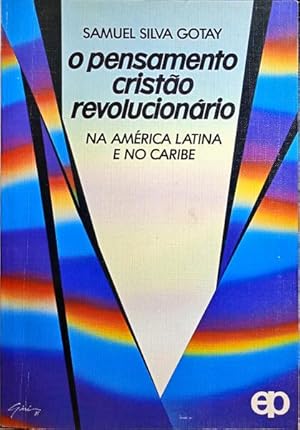 O PENSAMENTO CRISTÃO REVOLUCIONÁRIO NA AMÉRICA LATINA E NO CARIBE (1960-1973).