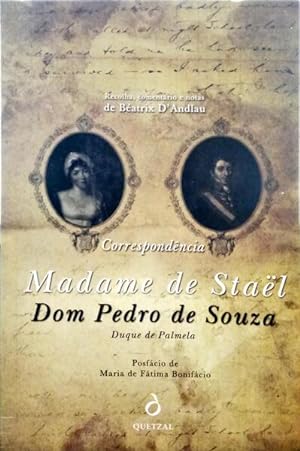 Bild des Verkufers fr CORRESPONDNCIA DE MADAME DE STAL E DOM PEDRO DE SOUZA. zum Verkauf von Livraria Castro e Silva
