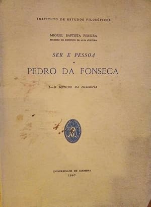 SER E PESSOA, PEDRO DA FONSECA. I - MÉTODO DA FILOSOFIA.