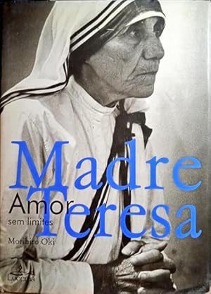 Seller image for MADRE TERESA, AMOR SEM LIMITES. for sale by Livraria Castro e Silva