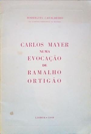 CARLOS MAYER NUMA EVOCAÇÃO DE RAMALHO ORTIGÃO.