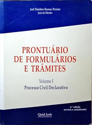 PRONTUÁRIO DE FORMULÁRIOS E TRÂMITES, VOLUME I - PROCESSO CIVIL DECLARATIVO. [2.ª EDIÇÃO]