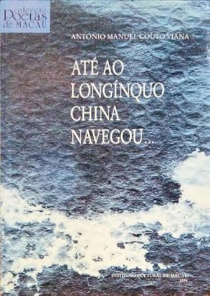 Imagen del vendedor de AT AO LONGNQUO CHINA NAVEGOU. a la venta por Livraria Castro e Silva