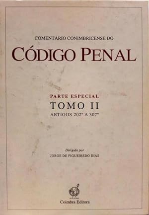 COMENTÁRIO CONIMBRICENSE DO CÓDIGO PENAL, PARTE ESPECIAL TOMO II.