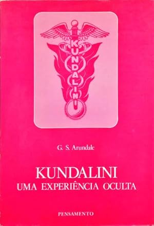 KUNDALINI, UMA EXPERIÊNCIA OCULTA.