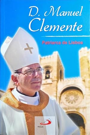 Seller image for D. MANUEL CLEMENTE, PATRIARCA DE LISBOA. for sale by Livraria Castro e Silva