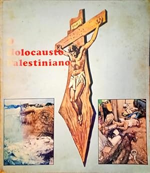 O HOLOCAUSTO PALESTINIANO.