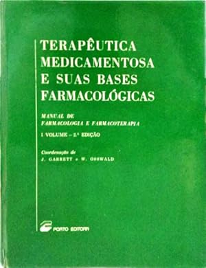 TERAPÊUTICA MEDICAMENTOSA E SUAS BASES FARMACOLÓGICAS. [2 VOLUMES]