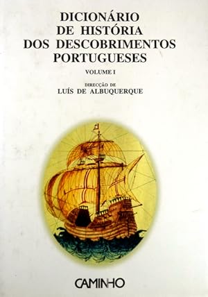 DICIONÁRIO DE HISTÓRIA DOS DESCOBRIMENTOS PORTUGUESES. [2 VOLS.]