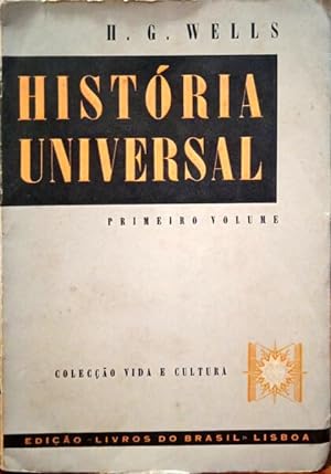 HISTÓRIA UNIVERSAL. VOLUME PRIMEIRO: DOS COMEÇOS DA VIDA NA TERRA ATÉ AO FIM DO IMPÉRIO DE ALEXAN...