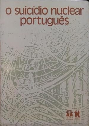 O SUICÍDIO NUCLEAR PORTUGUÊS.