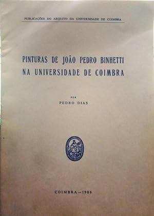 Bild des Verkufers fr PINTURAS DE JOO PEDRO BINHETTI NA UNIVERSIDADE DE COIMBRA. zum Verkauf von Livraria Castro e Silva