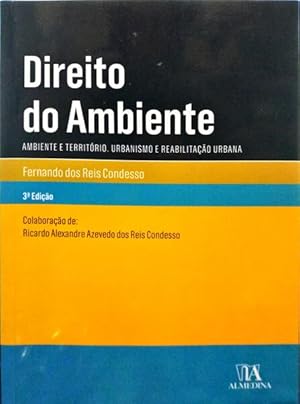 DIREITO DO AMBIENTE. AMBIENTE E TERRITÓRIO, URBANISMO E REABILITAÇÃO URBANA.