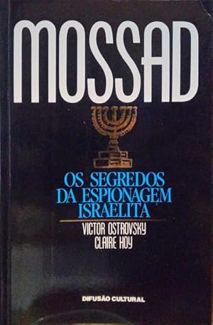 MOSSAD: OS SEGREDOS DA ESPIONAGEM ISRAELITA. [DIFUSÃO CULTURAL]