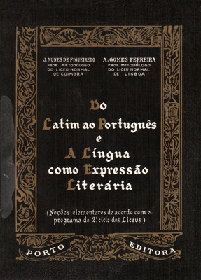 Seller image for DO LATIM AO PORTUGUÊS E A LÍNGUA COMO EXPRESSÃO LITERÁRIA. for sale by Livraria Castro e Silva
