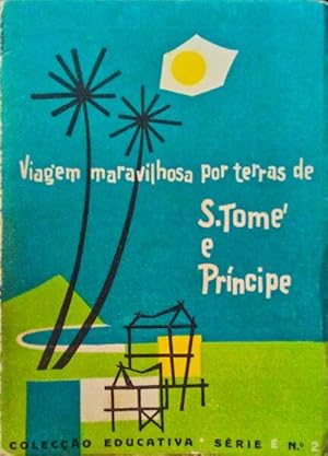 Seller image for VIAGEM MARAVILHOSA POR TERRAS DE S. TOM E PRNCIPE. for sale by Livraria Castro e Silva