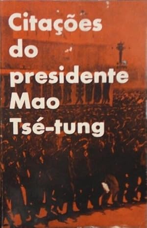 CITAÇÕES DO PRESIDENTE MAO TSÉ-TUNG.