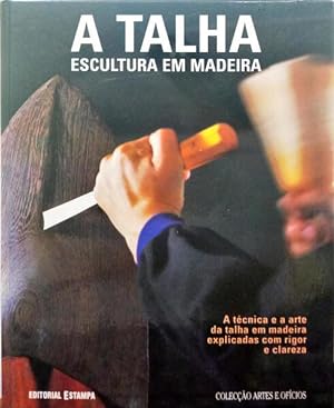 Imagen del vendedor de A TALHA. ESCULTURA EM MADEIRA. a la venta por Livraria Castro e Silva